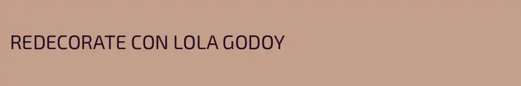 REDECORATE CON LOLA GODOY
